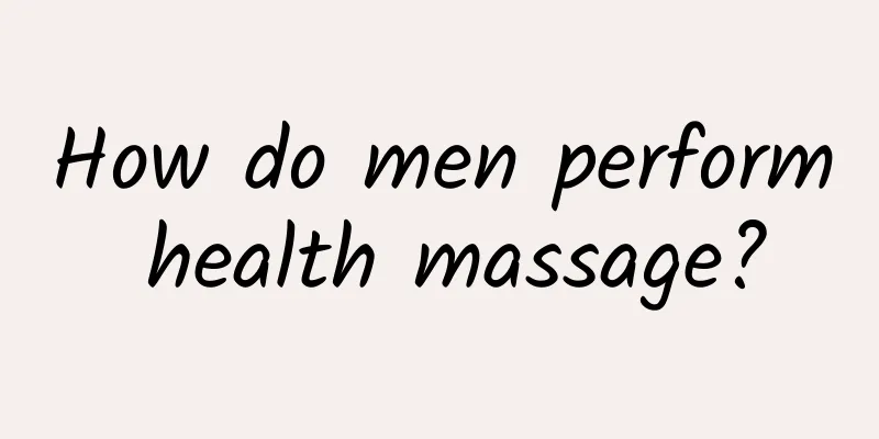 How do men perform health massage?