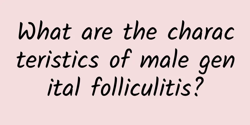 What are the characteristics of male genital folliculitis?