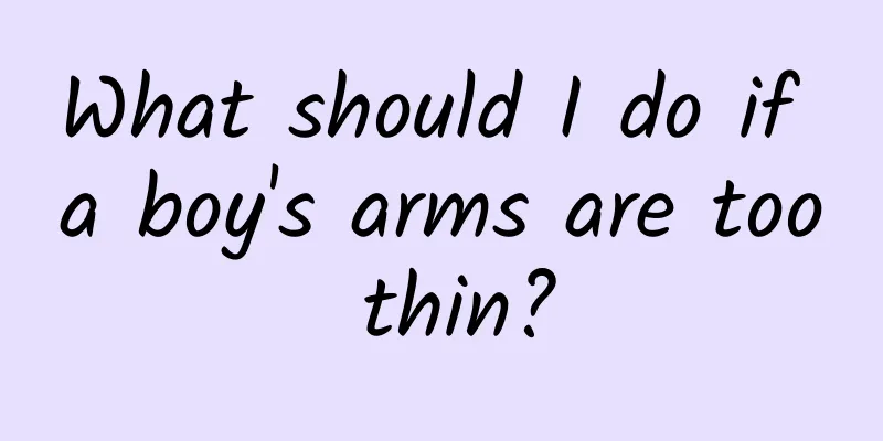 What should I do if a boy's arms are too thin?