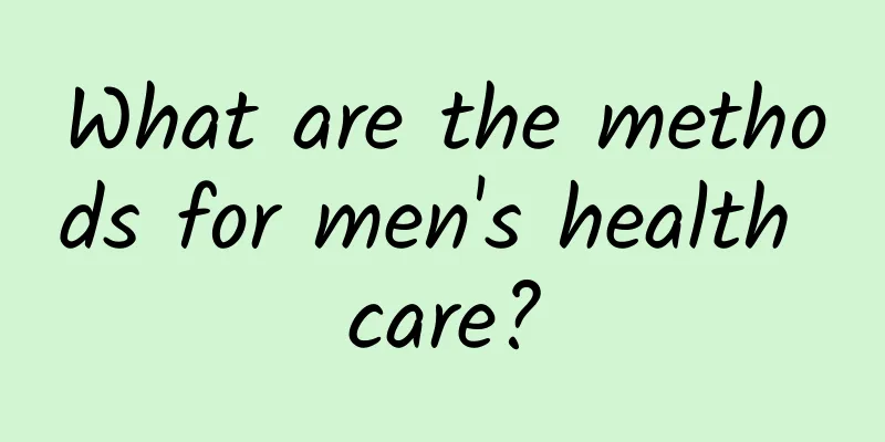 What are the methods for men's health care?