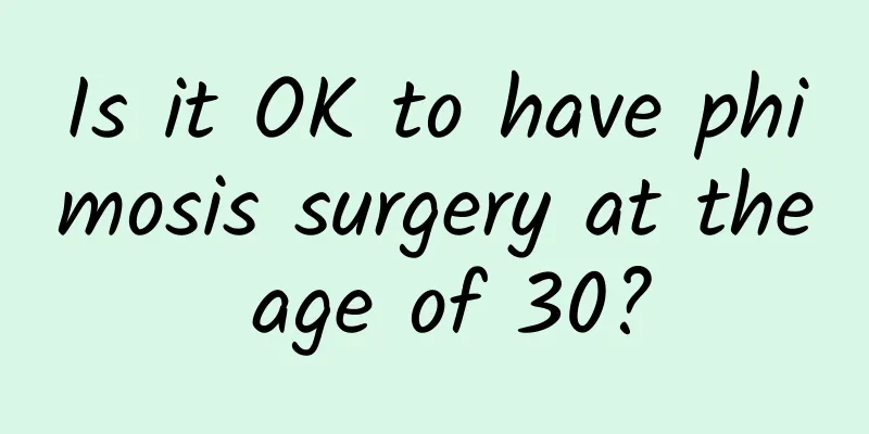 Is it OK to have phimosis surgery at the age of 30?
