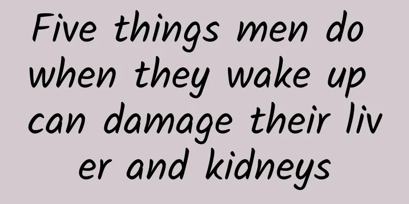 Five things men do when they wake up can damage their liver and kidneys