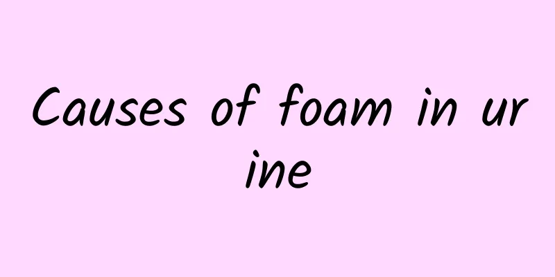 Causes of foam in urine