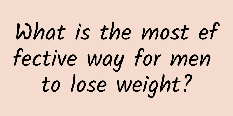 What is the most effective way for men to lose weight?