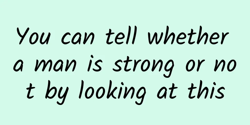 You can tell whether a man is strong or not by looking at this