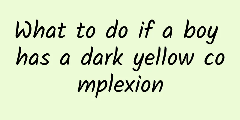 What to do if a boy has a dark yellow complexion
