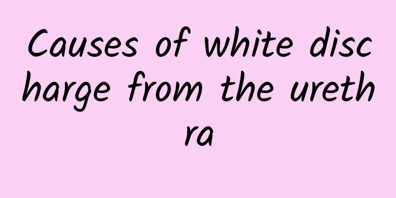 Causes of white discharge from the urethra
