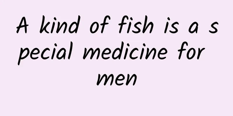 A kind of fish is a special medicine for men