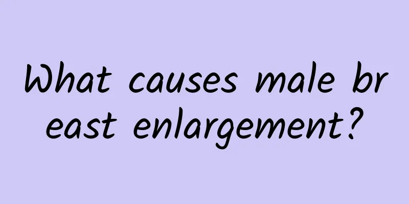 What causes male breast enlargement?