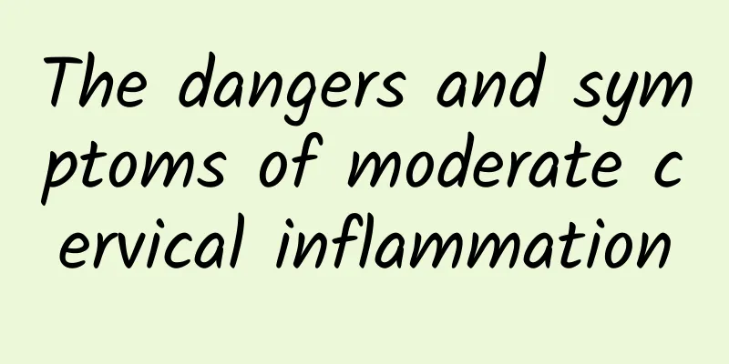 The dangers and symptoms of moderate cervical inflammation