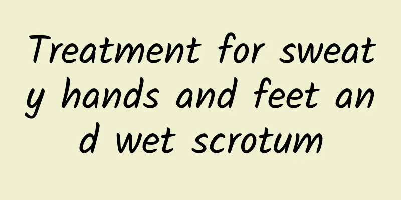Treatment for sweaty hands and feet and wet scrotum