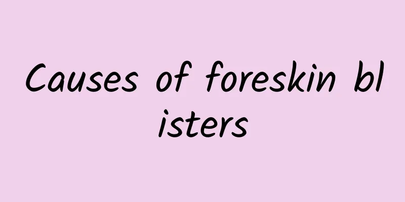 Causes of foreskin blisters