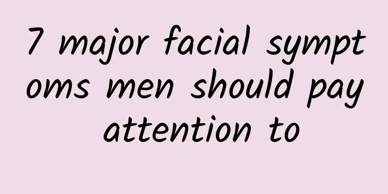 7 major facial symptoms men should pay attention to