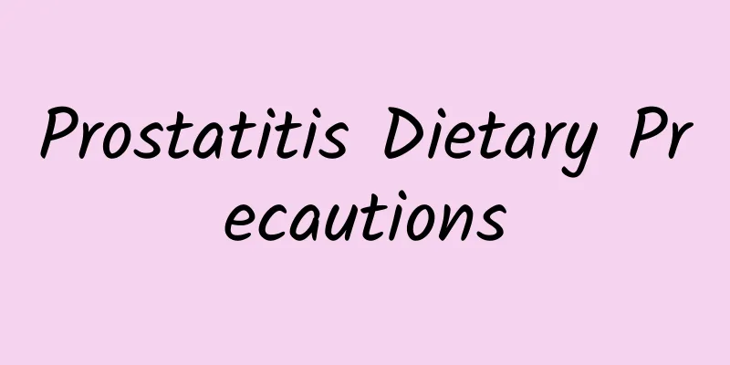 Prostatitis Dietary Precautions