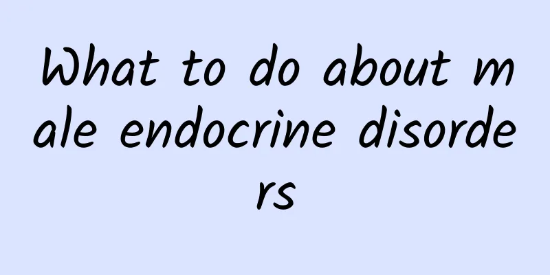 What to do about male endocrine disorders