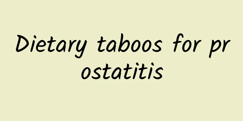 Dietary taboos for prostatitis
