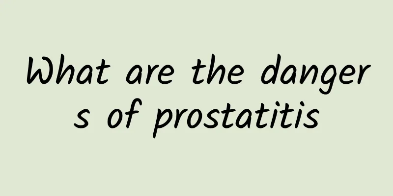 What are the dangers of prostatitis
