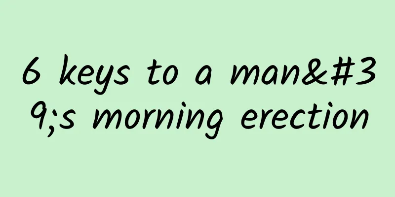 6 keys to a man's morning erection
