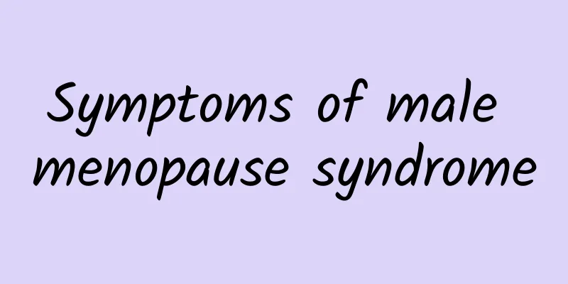 Symptoms of male menopause syndrome