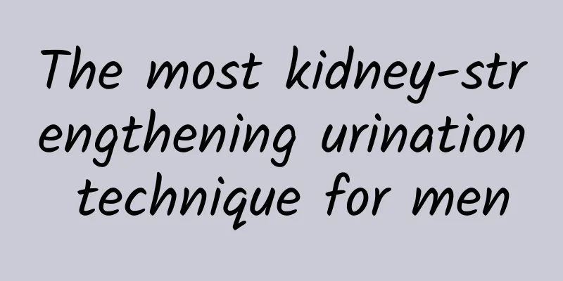 The most kidney-strengthening urination technique for men
