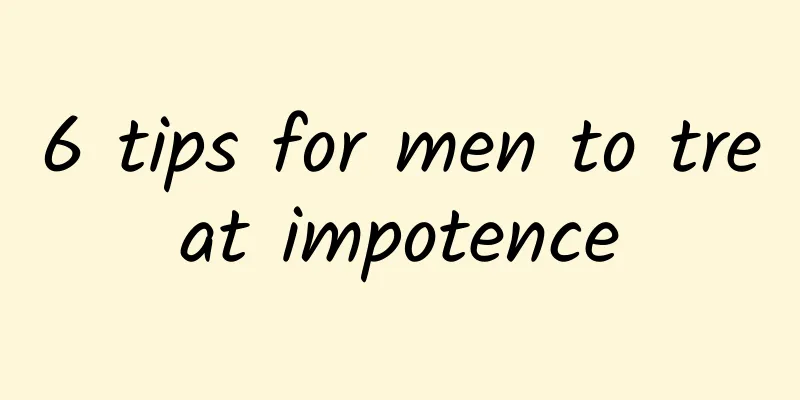 6 tips for men to treat impotence