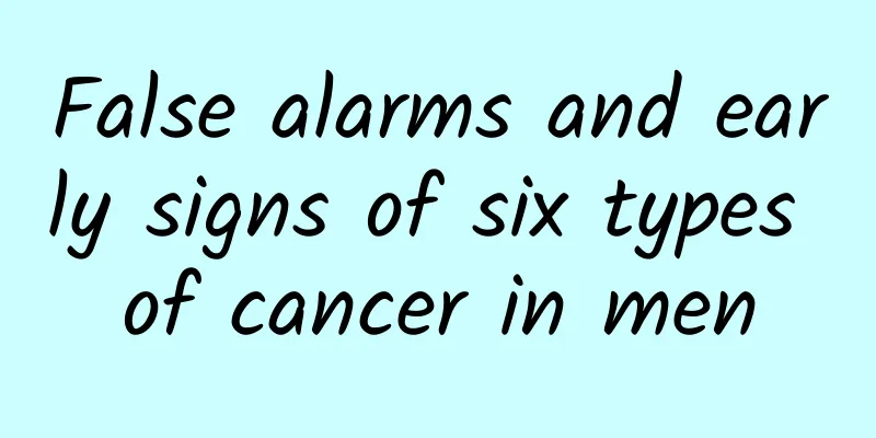 False alarms and early signs of six types of cancer in men
