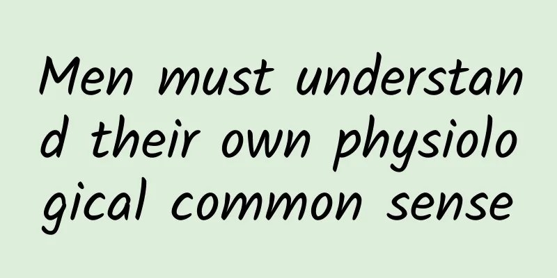 Men must understand their own physiological common sense