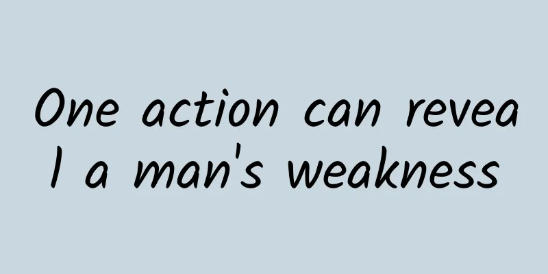 One action can reveal a man's weakness