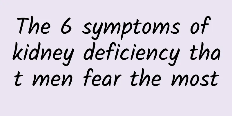 The 6 symptoms of kidney deficiency that men fear the most