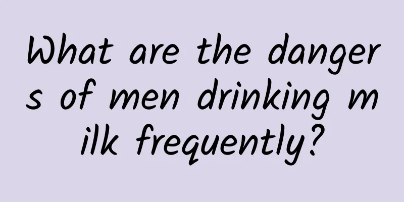 What are the dangers of men drinking milk frequently?