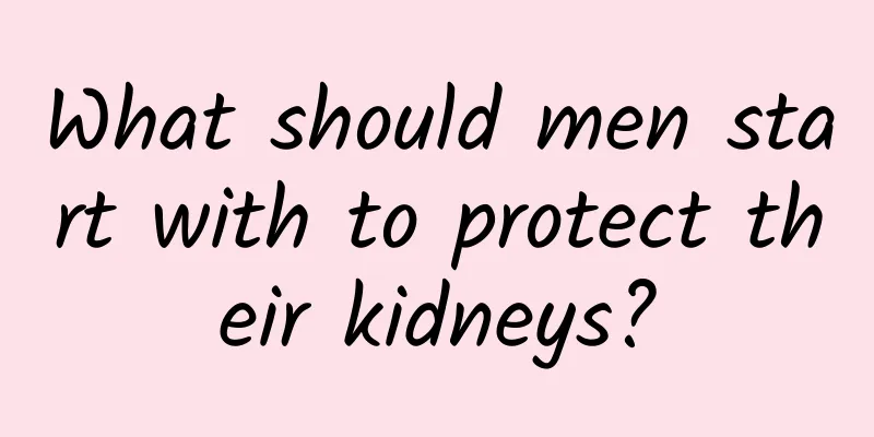 What should men start with to protect their kidneys?