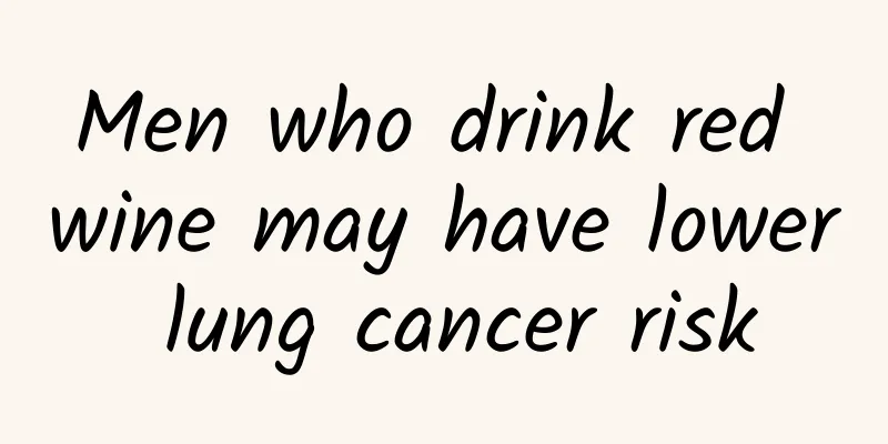Men who drink red wine may have lower lung cancer risk