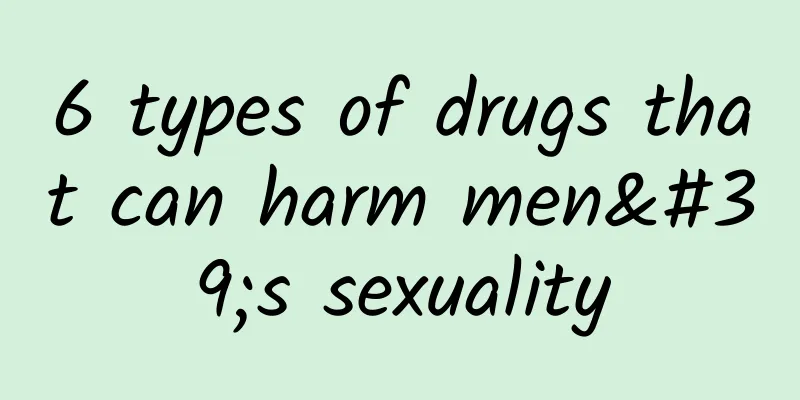 6 types of drugs that can harm men's sexuality