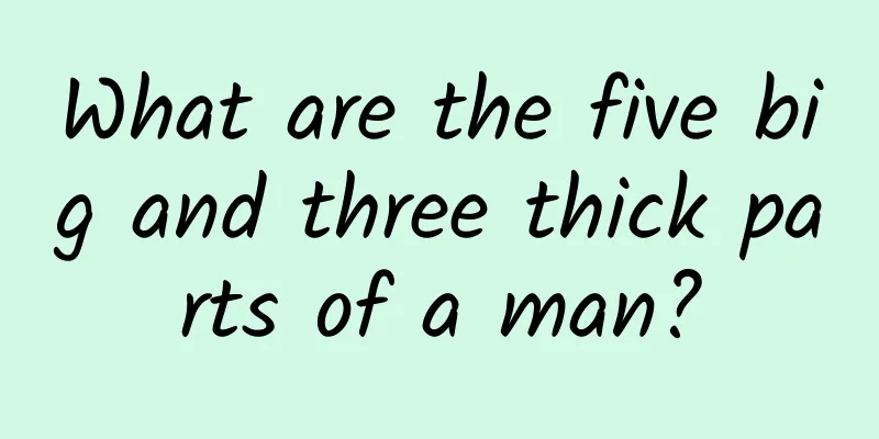 What are the five big and three thick parts of a man?