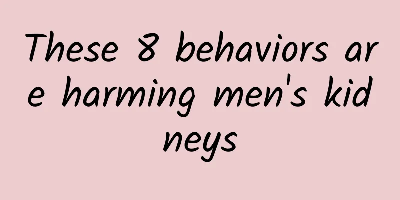 These 8 behaviors are harming men's kidneys