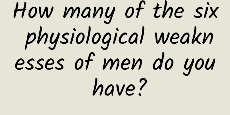 How many of the six physiological weaknesses of men do you have?