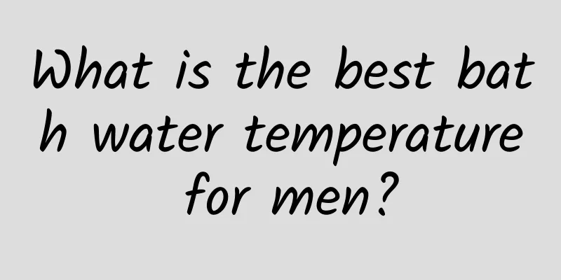 What is the best bath water temperature for men?