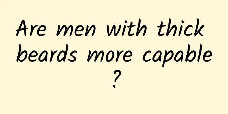 Are men with thick beards more capable?