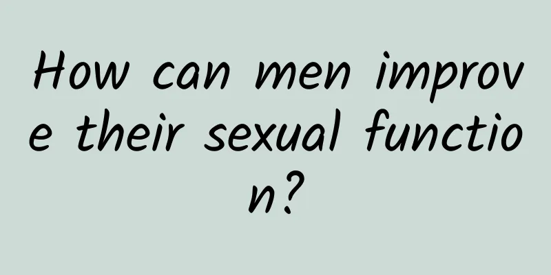 How can men improve their sexual function?