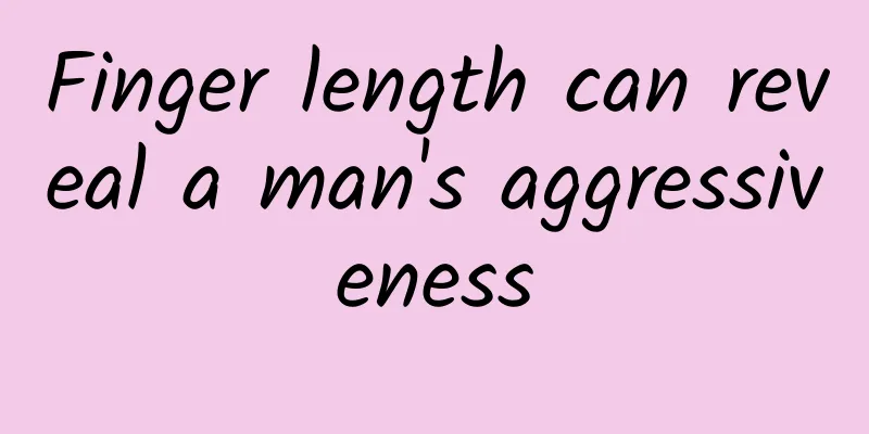 Finger length can reveal a man's aggressiveness