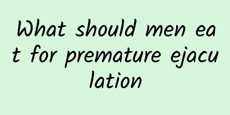 What should men eat for premature ejaculation