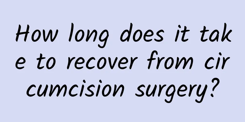 How long does it take to recover from circumcision surgery?