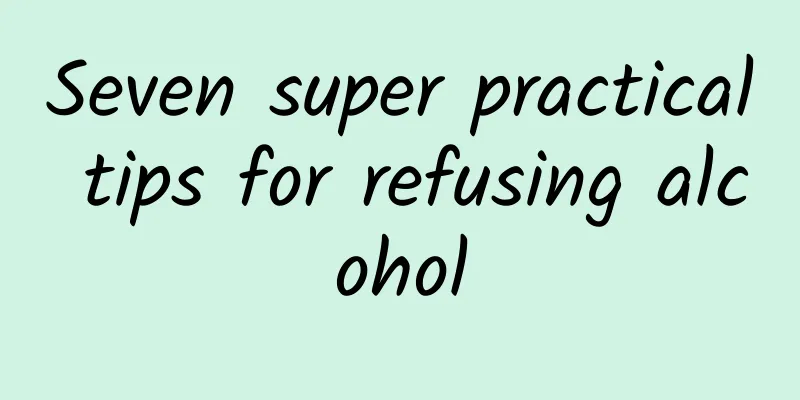 Seven super practical tips for refusing alcohol