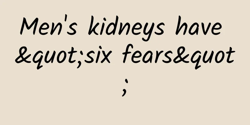 Men's kidneys have "six fears"