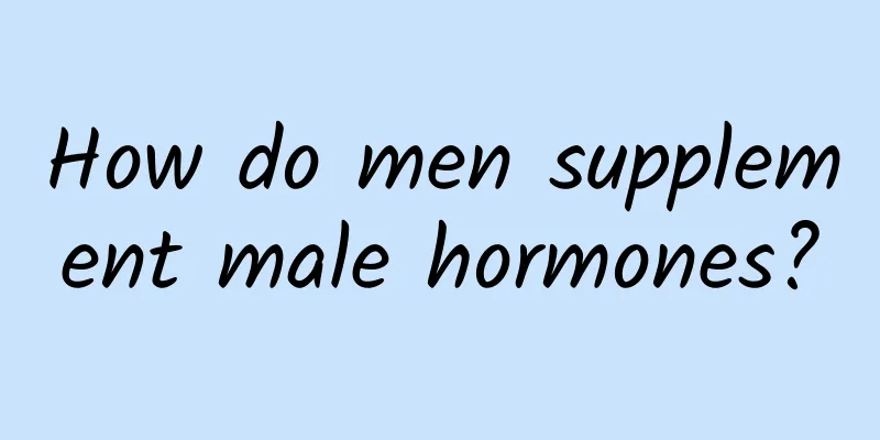 How do men supplement male hormones?