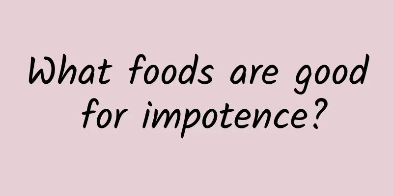 What foods are good for impotence?