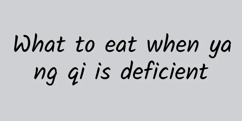 What to eat when yang qi is deficient