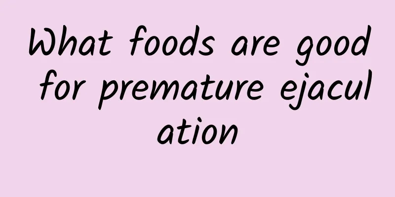 What foods are good for premature ejaculation