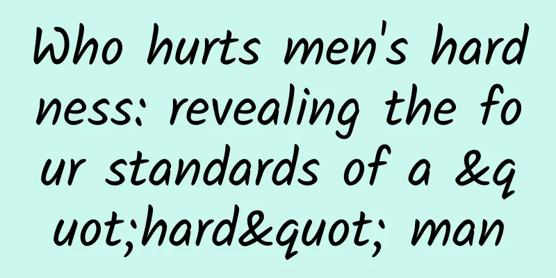 Who hurts men's hardness: revealing the four standards of a "hard" man