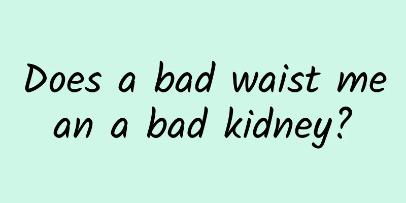 Does a bad waist mean a bad kidney?